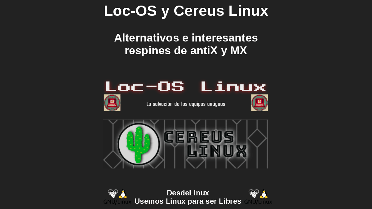 Loc-OS y Cereus Linux: Alternativos e interesantes respines de antiX y MX