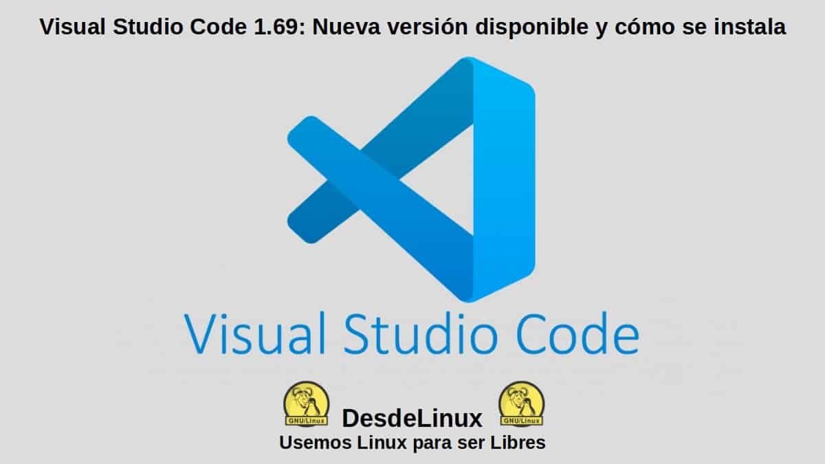 Visual Studio Code 1.69: Editor de código fuente independiente