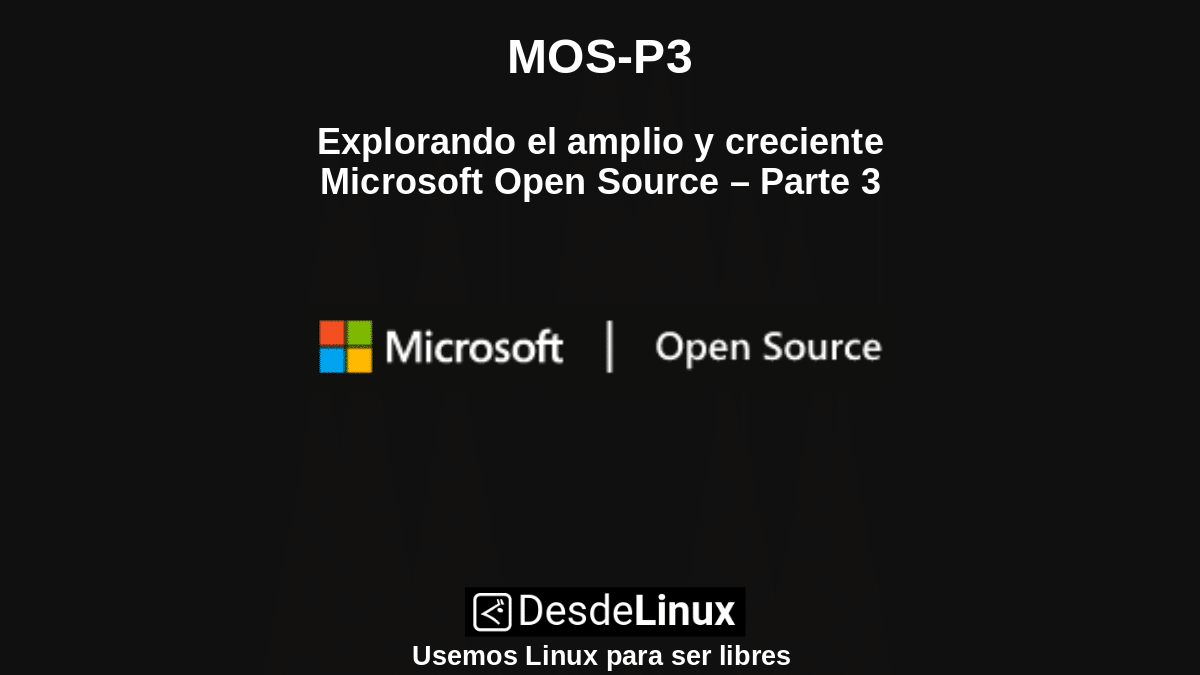 MOS-P3: Explorando el amplio y creciente Microsoft Open Source – Parte 3