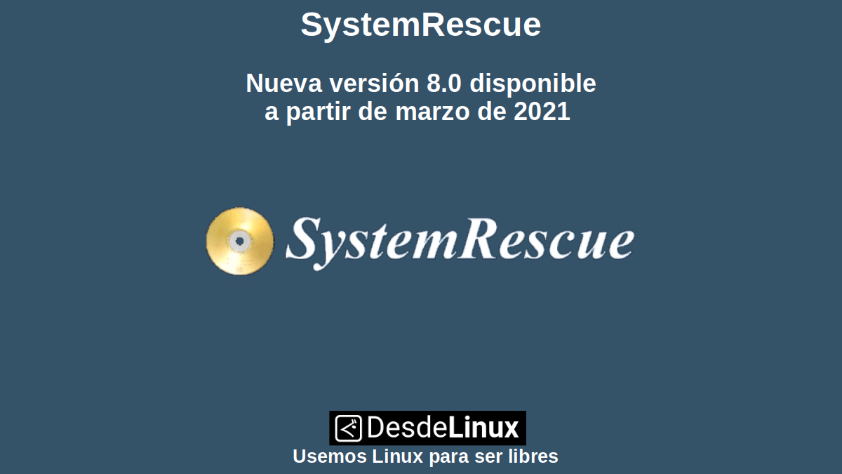 SystemRescue: Nueva versión 8.0 disponible a partir de marzo de 2021