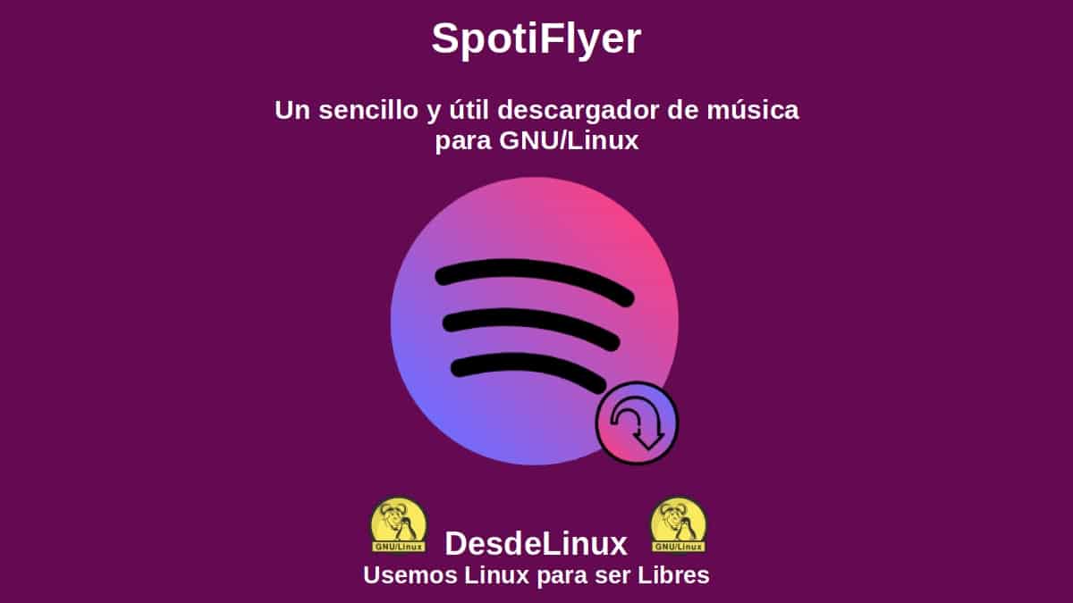 Spotiflyer: Un sencillo y útil descargador de música para GNU/Linux